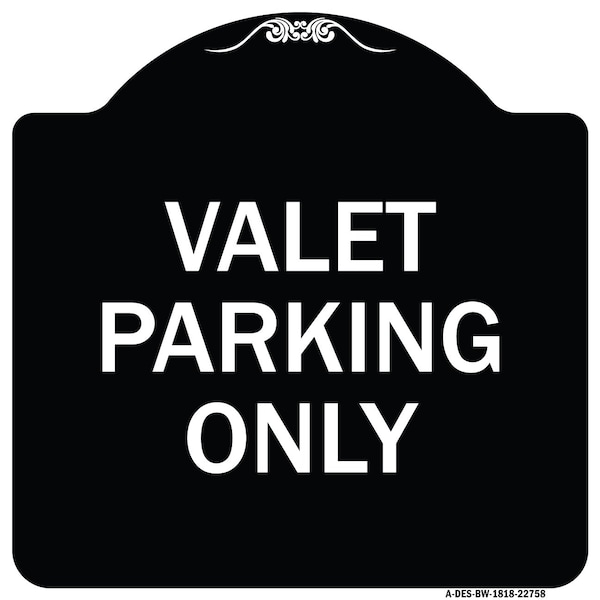 Valet Parking Only Heavy-Gauge Aluminum Architectural Sign, 18" x 18", BW-1818-22758